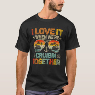 Kreuzfahrt Familie Cruise I Liebe es, wenn wir Cru T-Shirt