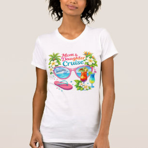 Kreuzfahrt für Mutter und Tochter Urlaub in den Tr T-Shirt