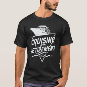 Kreuzfahrt in die Ruhestandsruhe Männer Frauen T-Shirt