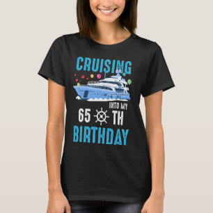 Kreuzfahrt in meine 65-jährige Kreuzfahrt Geburtst T-Shirt