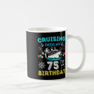 Kreuzfahrt in meine 75. Geburtstagsfahrt 75 Jahre Kaffeetasse