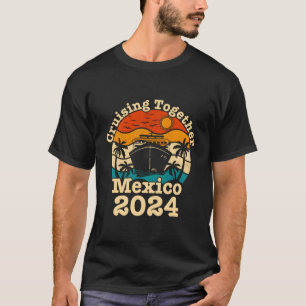 Kreuzfahrt Mexiko Urlaub 2024 Kreuzfahrtschiff T-Shirt