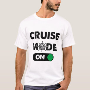 Kreuzfahrt-Modus Ein - Kreuzfahrt Urlaub T-Shirt