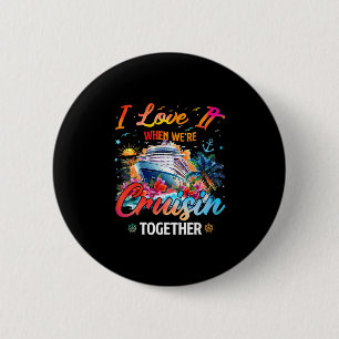 Kreuzfahrt-Truppe 2025 Ich liebe es, wenn wir geme Button