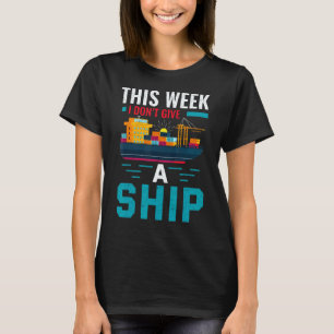 Kreuzfahrt Urlaub Diese Woche gebe ich kein Schiff T-Shirt