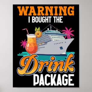 Kreuzfahrt-Urlaubs-Getränkepaket-Warnung Ich kauft Poster
