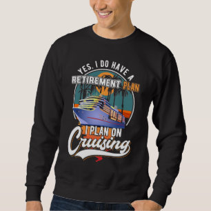 Kreuzfahrtschiff Ruhestand Sweatshirt