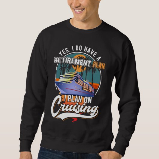 Kreuzfahrtschiff Ruhestand Sweatshirt (Vorderseite)