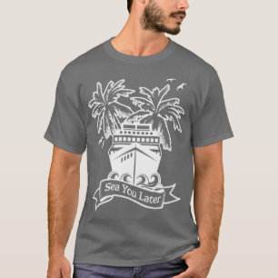 Kreuzfahrtschiff See Sie Verspätung Kreuzfahrten F T-Shirt