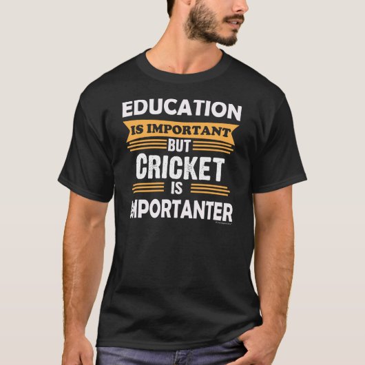 Kricket ist Importanter als Bildung. Lustig T-Shirt (Vorderseite)
