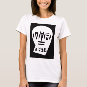 Krieg entspricht Tod T-Shirt
