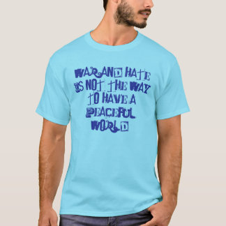 Krieg/Hass gegen Frieden T-Shirt