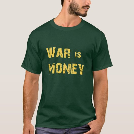 Krieg ist Geld T-Shirt (Vorderseite)