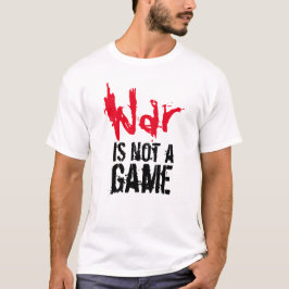 Krieg ist kein Spiel T-Shirt