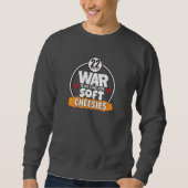 Krieg ist keine Zeit für Soft Cheesies Unisex Sweatshirt (Vorderseite)