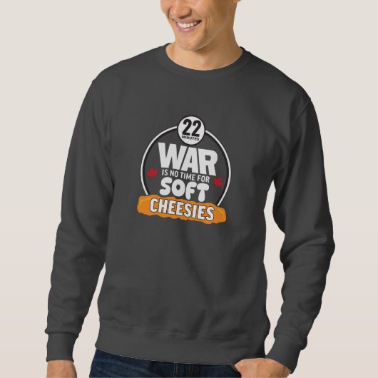 Krieg ist keine Zeit für Soft Cheesies Unisex Sweatshirt (Vorderseite)