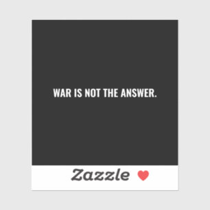 Krieg ist nicht die Antwort auf den Schwarz-weißen Aufkleber