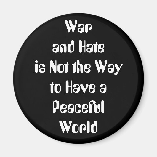 Krieg und Hass gegen Frieden Magnet (Vorne)
