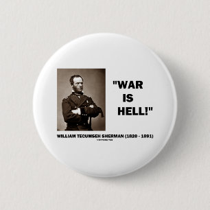 Krieg Williams Tecumseh Sherman ist Höllen-Zitat Button