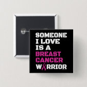 Krieger/Blocker/Jemand I Liebe...Brustkrebs Button (Vorne & Hinten)