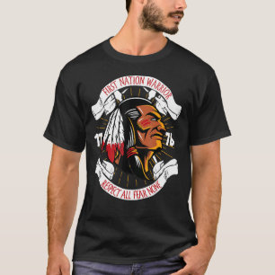 Krieger der ersten Nation respektieren alle Angst T-Shirt