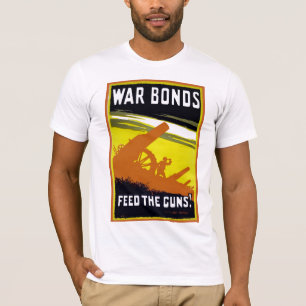 Kriegsanleihen ~ Füttere die Kanonen T-Shirt