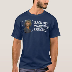 Kriegskind, geh ernsthaft zurück T-Shirt