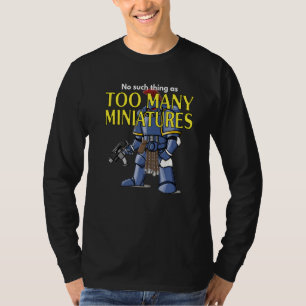Kriegsspiel-Rollenspiel Zu viele Miniaturen Kriegs T-Shirt