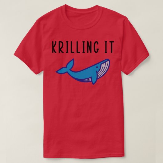 Krilling It T-Shirt (Design vorne)