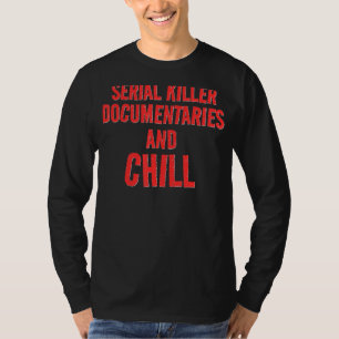 Kriminaldokumentationen und Chillin T-Shirt