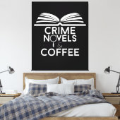 Kriminalromane und Kaffee Leinwanddruck (Insitu (Schlafzimmer))