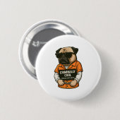 Kriminell Cooler Mops � Funny Mugshot Dog Design Button (Vorne & Hinten)