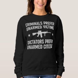 Kriminelle bevorzugen unbewaffnete Opfer Sweatshirt