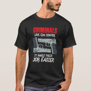 Kriminelle Liebe Gun Kontrolle Phantastische Waffe T-Shirt