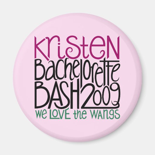 Kristen Bachelorette Bash 09 Button Magnet (Vorne)