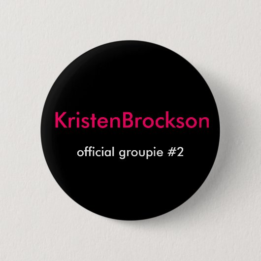 KristenBrockson, offizieller Groupie #2 Button (Vorderseite)