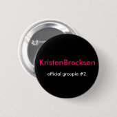 KristenBrockson, offizieller Groupie #2 Button (Vorne & Hinten)