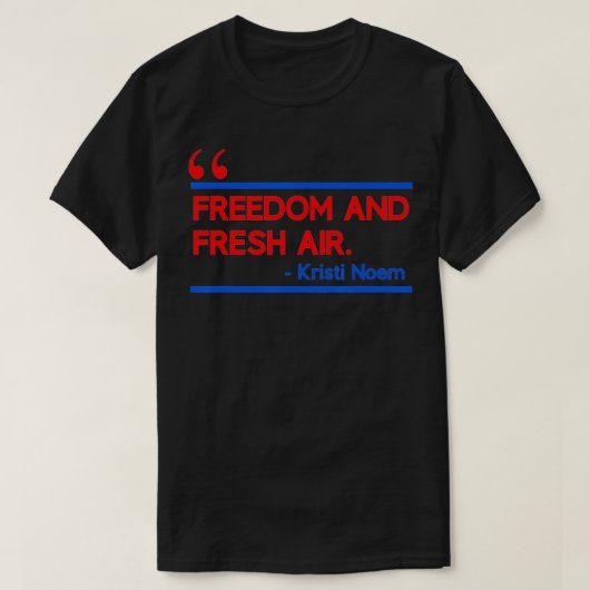 Kristi Noem Quote South Dakota T-Shirt (Design vorne)