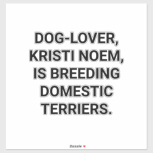 KRISTI NOEM TERRIER-ZUCHT Hankamer Artjunkhaus Aufkleber
