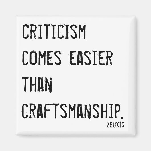 Kritik ist leichter als Handwerkskunst Magnet (Vorne)