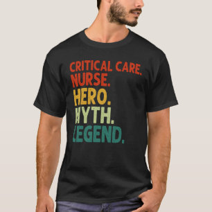 Kritische Pflege Krankenschwester Held Mythos Lege T-Shirt