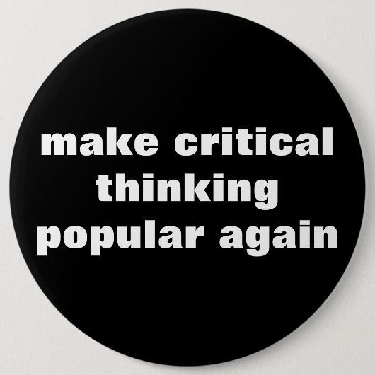 Kritisches Denken wieder populär machen Button (Vorderseite)