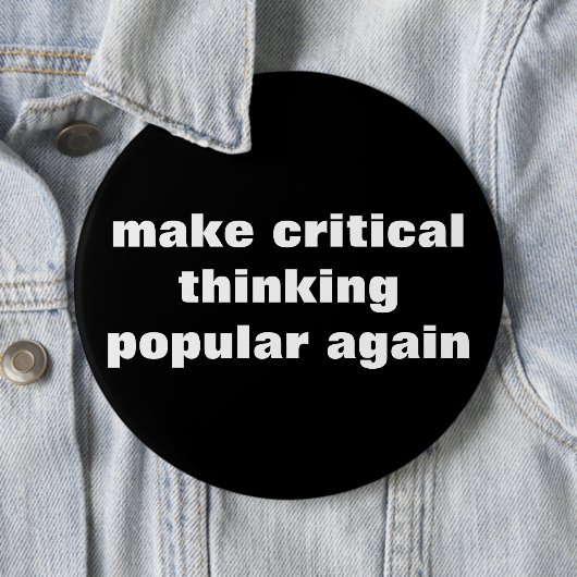 Kritisches Denken wieder populär machen Button (Beispiel)