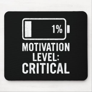 Kritisches Zitat zu niedrigem Akku-Motivationsgrad Mousepad