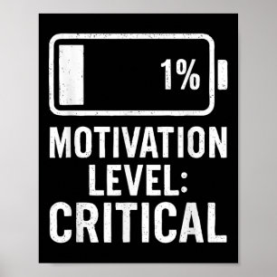 Kritisches Zitat zu niedrigem Akku-Motivationsgrad Poster