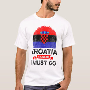 Kroatien ruft an, ich muss die kroatische Flagge a T-Shirt