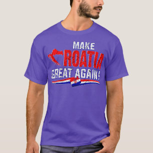 Kroatien wieder groß machen T-Shirt
