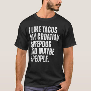 Kroatisch Sheepdog Owner Tacos Lover Funny Dog Quo T-Shirt