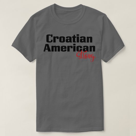 Kroatische Amerikanerin Strong 2 T-Shirt (Design vorne)