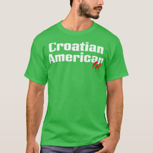 Kroatische Amerikanische Lebenswelt 1 T-Shirt